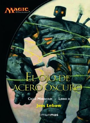 [Magic: The Gathering, Mirrodin Cycle 02] • El Ojo De Acero Oscuro